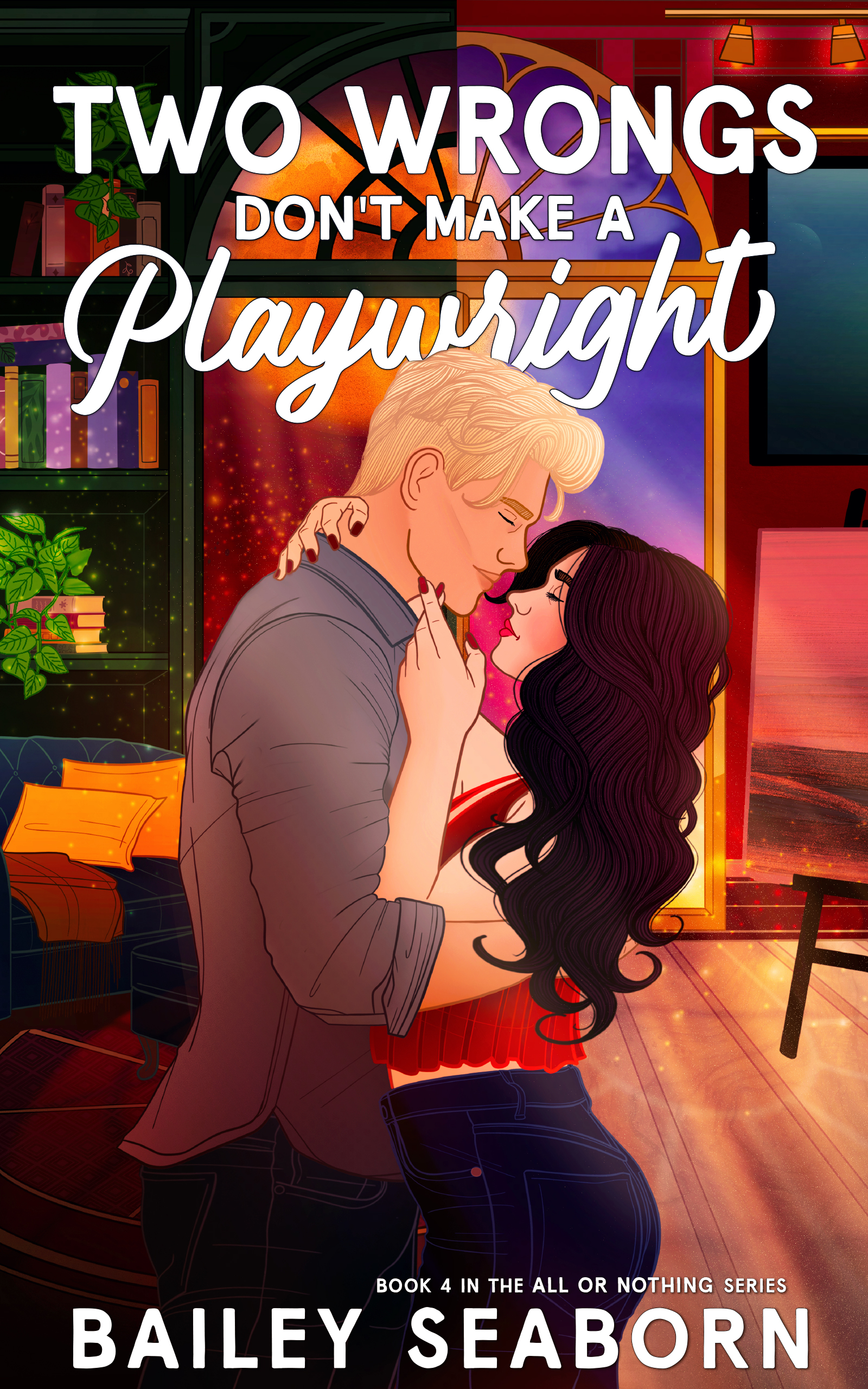 Two Wrongs Don't Make a Playwright: A Second-Chance Celebrity Romance (All or Nothing Book 3)