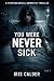 You Were Never Sick: psycho...