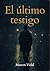 El último testigo