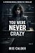 You Were Never Crazy: Book ...