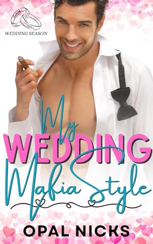 My Wedding Mafia Style: A Steamy Fake Fiancé Mafia Wedding RomCom (Kindle Edition)