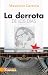 La derrota de los días (Spanish Edition)