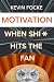 Motivation: When Shi* Hits ...