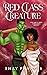 Red Class Creature (The Orc's True Love Saga, #2)