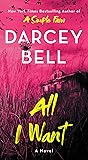 All I Want: A Novel