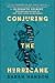 Conjuring the Hurricane: Th...