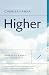 Higher: Awaken to a More Fulfilling Life