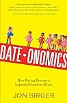Book cover for Date-onomics: How Dating Became a Lopsided Numbers Game