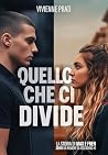 Quello che ci divide: La storia di Max e Fren (Un rumore di accendino Vol. 1) (Italian Edition) Book cover for Quello che ci divide: La storia di Max e Fren (Un rumore di accendino Vol. 1) (Italian Edition)