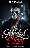 His Masked Claim:...