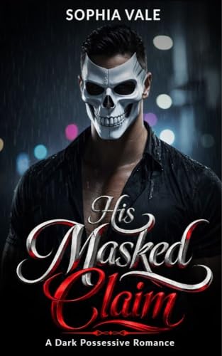 His Masked Claim: A Dark Possessive Romance (Eidolon Nights Book 1)