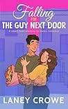 Falling for the Guy Next Door: A small town enemies to lovers romance Falling for the Guy Next Door: A small town enemies to lovers romance