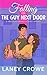 Falling for the Guy Next Door: A small town enemies to lovers romance