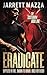 Eradicate: An Action-Adventure Thriller Series (The Custodian)