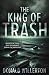 The King of Trash: A Contem...
