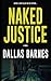 Naked Justice: A Contempora...