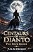 Centaurs of Dianto: The Fou...