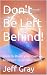 Don't Be Left Behind!: How ...