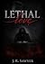 Lethal Love by J.R.  Sawyer