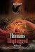 Romans Unplugged, Volume I:...