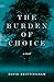 The Burden of Choice