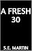 A Fresh 30 (The Medicine Ga...