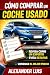 Cómo comprar un coche usado...