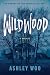 Wildwood: A Novel