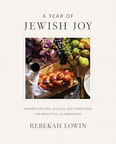 A Year of Jewish Joy: Inspired Recipes, Rituals, and Traditions for Beautiful Celebrations – 75+ Recipes for Shabbat and Holidays (Kindle Edition)