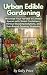 Urban Edible Gardening: Max...