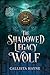 The Shadowed Legacy Wolf: A Wolf Shifter Romance (Eclipse Shadow Shifters Book 2)