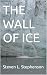 THE WALL OF ICE