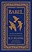 Babel Collector's Edition: Or the Necessity of Violence: An Arcane History of the Oxford Translators’ Revolution