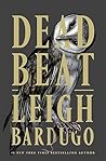 Dead Beat by Leigh Bardugo