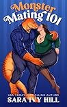 Monster Mating 101 by Sara Ivy Hill Monster Mating 101 by Sara Ivy Hill
