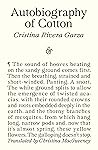 Autobiography of Cotton by Cristina Rivera Garza