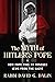 The Myth of Hitler's Pope: ...