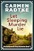 Let Sleeping Murder Lie by Carmen Radtke Let Sleeping Murder Lie by Carmen Radtke