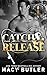 Catch & Release by Macy Butler