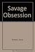 Savage Obsession