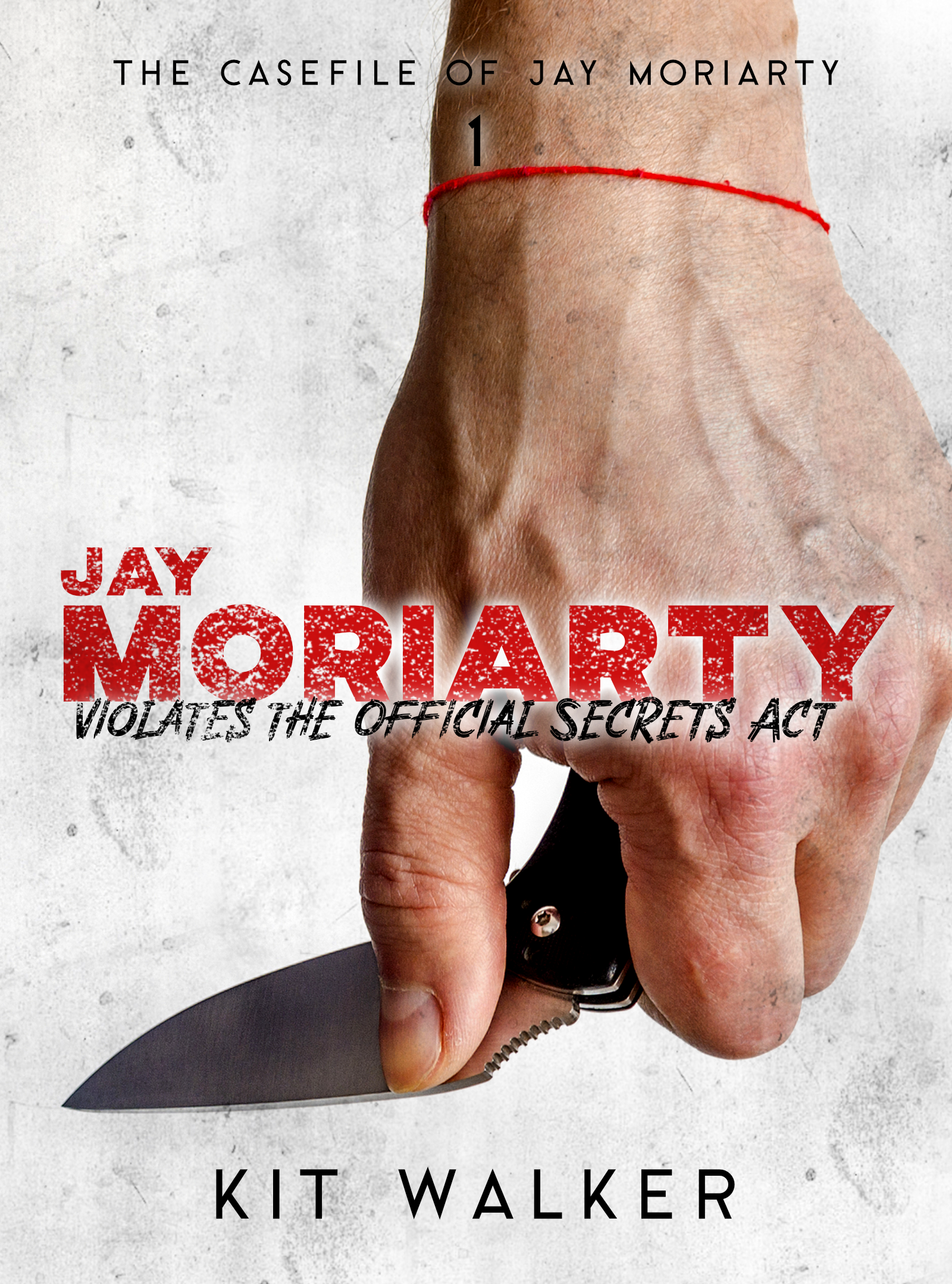Jay Moriarty Violates the Official Secrets Act (The Casefile of Jay Moriarty #1)