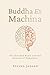 Buddha Ex Machina: The Divi...