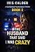 The Husband Who Said I Was ...