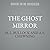 The Ghost Mirror (Devecheaux Antiques & Haunted Things)
