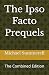 The Ipso Facto Prequels: Th...