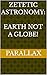 Zetetic Astronomy: Earth No...