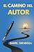El Camino del Autor: Pasos ...