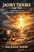 Jacob's Trouble: Part Two: ...