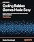 Coding Roblox Games Made Easy: Create, publish, and monetize your games on Roblox with AI and analytics