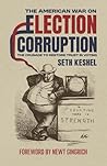 The American War On Election Corruption: The Crusade to Restore Trust in Voting The American War On Election Corruption: The Crusade to Restore Trust in Voting